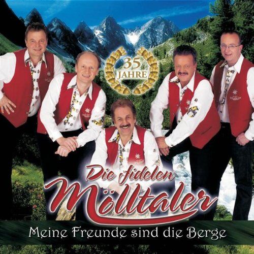 die Fidelen Mölltaler - Meine Freunde Sind Die Berge - Preis vom 11.10.2026 23:13:37 h