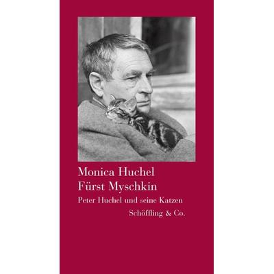 Fürst Myschkin, Gebundene Ausgabe von Monica Huchel, Schöffling, 978-3-89561-528-3