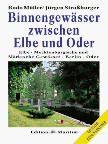 Bodo Müller - Binnengewässer zwischen Elbe und Oder. Elbe, Mecklenburgische und Märkische Gewässer, Berlin, Oder - Preis vom 09.10.2026 07:28:09 h
