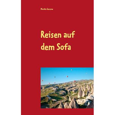 Reisen auf dem Sofa, Taschenbuch von Monika Genzow, BoD – Books on Demand, 978-3-7519-0868-9