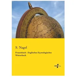 Französisch - Englisches Etymologisches Wörterbuch, Schulbücher von S Nagel