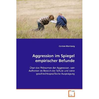 Blumberg Carsten: Aggression im Spiegel empirischer Befunde, Taschenbuch von Carsten Blumberg, VDM, 978-3-639-01040-4