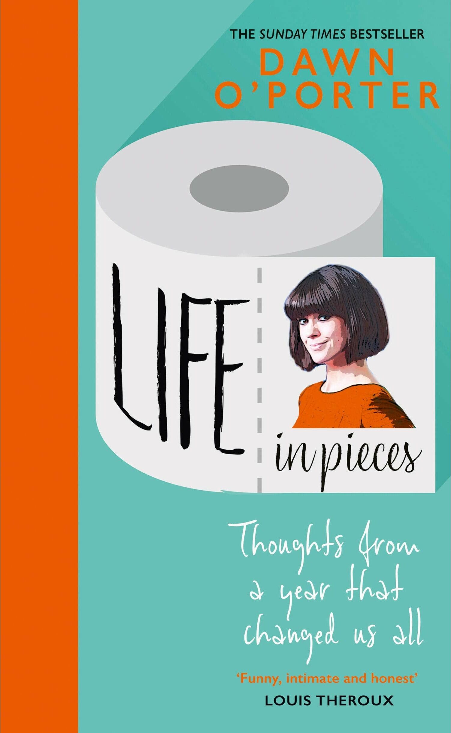 HARPERCOLLINS Life in Pieces: From the Sunday Times Bestselling author of So Lucky, comes a bold, brilliant, and hilarious book to curl up with 2021