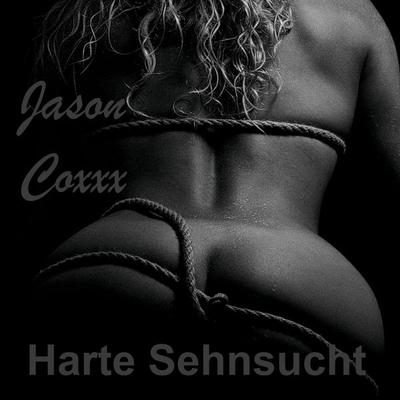 Harte Sehnsucht - Jason Coxxx, Audio, 4067248799123