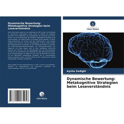 Dynamische Bewertung: Metakognitive Strategien beim Leseverständnis, Taschenbuch von Aysha Sedighi, Verlag Unser Wissen, 978-620-8-16595-6