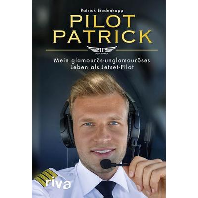Pilot Patrick, Gebundene Ausgabe von Patrick Biedenkapp, Riva, 978-3-7423-1501-4