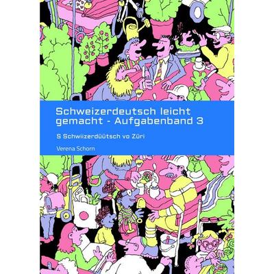 Schweizerdeutsch leicht gemacht - Aufgabenband 3, Gebundene Ausgabe von Verena Schorn, Tredition, 978-3-384-43149-3