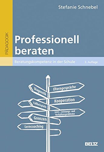 Stefanie Schnebel - Professionell beraten: Beratungskompetenz in der Schule (Beltz Pädagogik / BildungsWissen Lehramt) - Preis vom 06.10.2026 07:26:00 h
