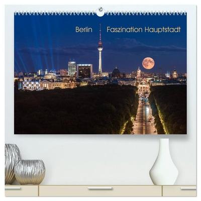 Berlin - Faszination Hauptstadt (hochwertiger Premium Wandkalender 2027 DIN A2 quer), Kunstdruck in Hochglanz