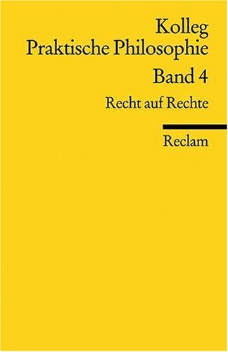Wetz, Franz J - Kolleg Praktische Philosophie / Recht auf Rechte: Kolleg Praktische Philosophie Band 4: BD 4 - Preis vom 02.10.2026 23:42:20 h