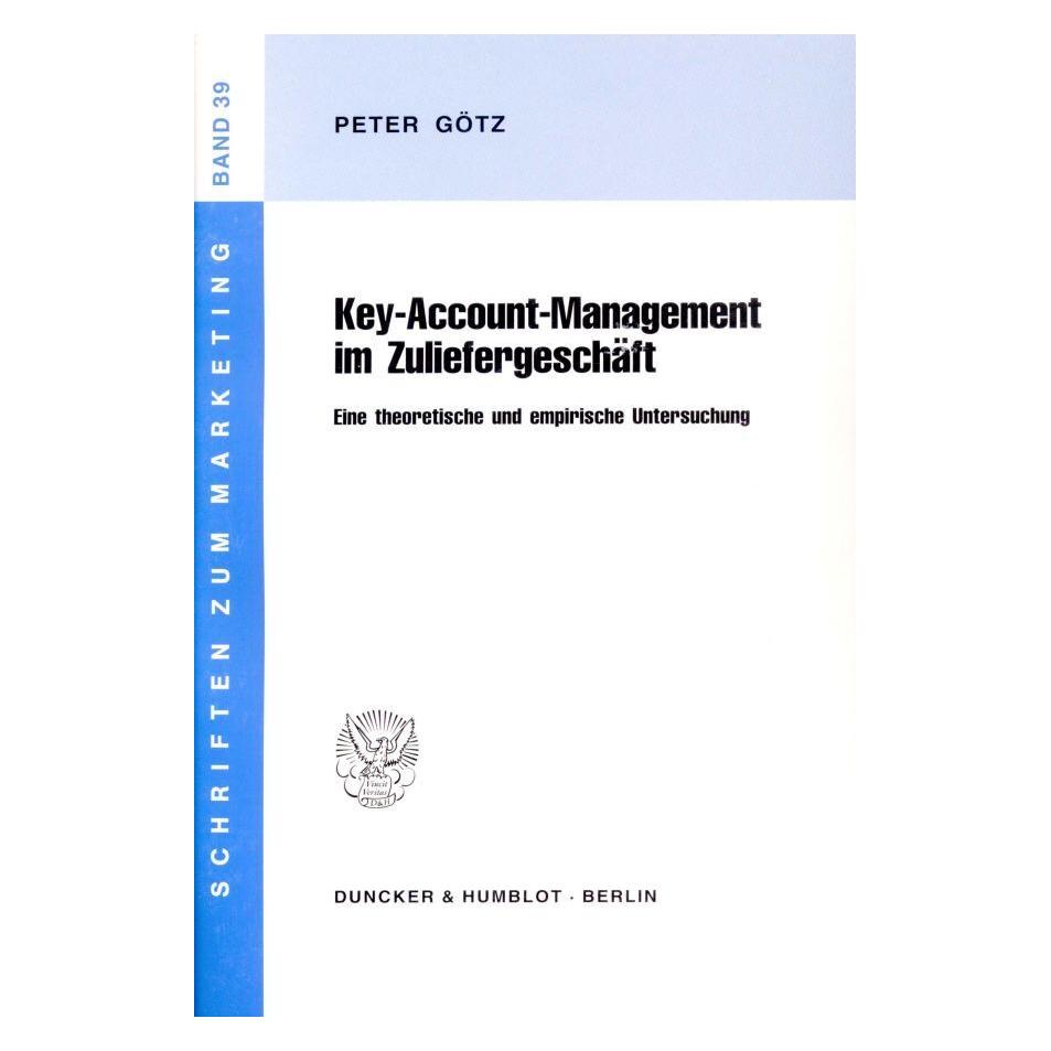 Duncker & Humblot Key - Account - Management im Zuliefergeschäft (Deutsch, Softcover, Peter Götz) (7597243)
