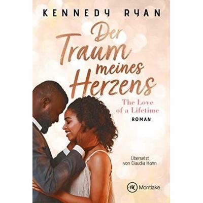 Der Traum meines Herzens, Taschenbuch von Kennedy Ryan, Montlake Romance, 978-2-496-71261-2