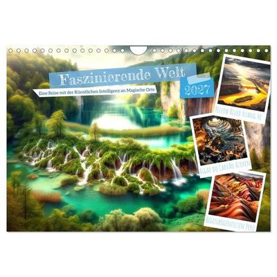 Faszinierende Welt: Eine Reise mit der Künstlichen Intelligenz an Magische Orte (Wandkalender 2027 DIN A4 quer), CALVENDO Monatskalender