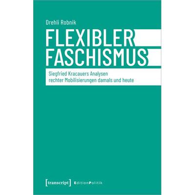 Flexibler Faschismus, Taschenbuch von Drehli Robnik, Transcript, 978-3-8376-7017-2