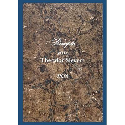 Rezepte von Theodor Sievert, Taschenbuch von Christine Rekowski, Epubli, 978-3-565-54347-2
