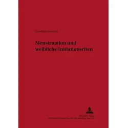 Menstruation und weibliche Initiationsriten, Fachbücher von Caroline Ausserer