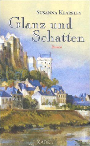 Susanna Kearsley - Glanz und Schatten - Preis vom 04.10.2026 03:51:26 h