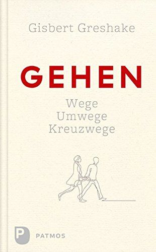 Gisbert Greshake - Gehen: Wege - Umwege - Kreuzwege - Preis vom 09.10.2026 07:28:09 h