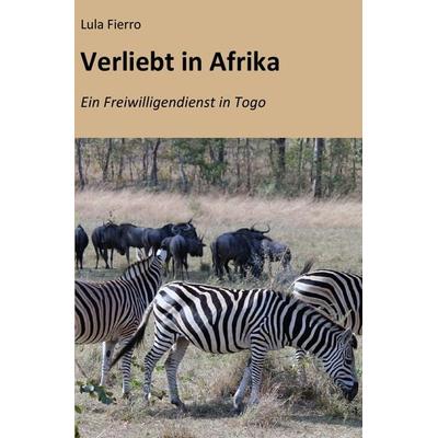 Verliebt in Afrika, Taschenbuch von Lula Fierro, Epubli, 978-3-7427-0091-9