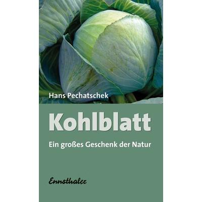 Kohlblatt, Taschenbuch von Hans Pechatschek, Ennsthaler, 978-3-85068-243-5