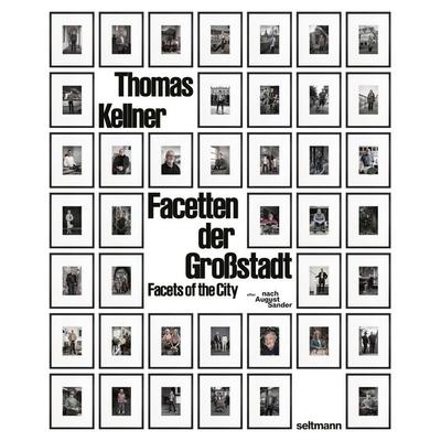 Facetten der Großstadt, Gebundene Ausgabe von Thomas Kellner, Seltmann Publishers GmbH, 978-3-949070-63-1