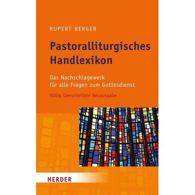Pastoralliturgisches Handlexikon, Gebundene Ausgabe von Rupert Berger, Herder, 978-3-451-34590-6