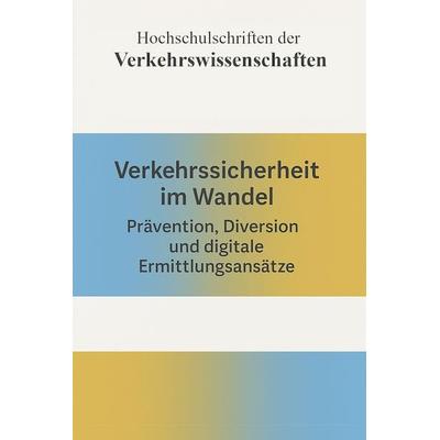 Verkehrssicherheit im Wandel, Taschenbuch von , Verlag für Polizeiwissenschaft, 978-3-86676-963-2