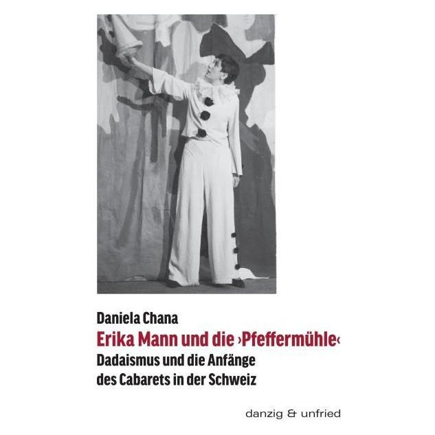Danzig & Unfried Erika Mann und die 'Pfeffermühle' (Deutsch, Softcover, Daniela Chana) (35203132)