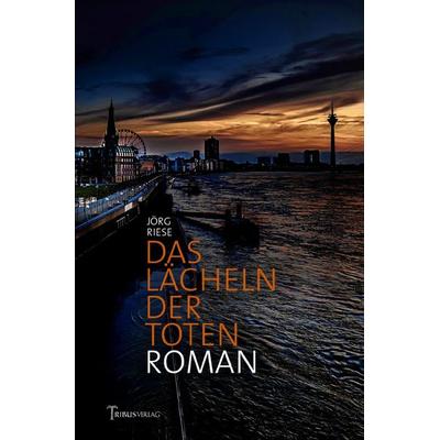 Das Lächeln der Toten, Taschenbuch von Jörg Riese, Epubli, 978-3-7541-1674-6
