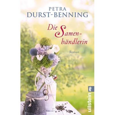 Die Samenhändlerin, Taschenbuch von Petra Durst Benning, Ullstein Taschenbuch, 978-3-548-29036-2