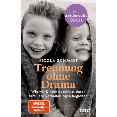 Trennung ohne Drama, Gebundene Ausgabe von Nicola Schmidt, Beltz Verlagsgruppe GmbH & Co. KG, 978-3-407-86658-5