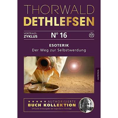 Esoterik - Der Weg zur Selbstwerdung, Taschenbuch von Thorwald Dethlefsen, Aurinia Verlag, 978-3-95659-546-2