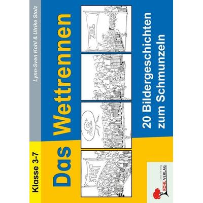 Das Wettrennen - 20 Bildergeschichten zum Schmunzeln, Taschenbuch von Ulrike Stolz,Lynn-Sven Kohl, KOHL VERLAG Der Verlag mit dem Baum,