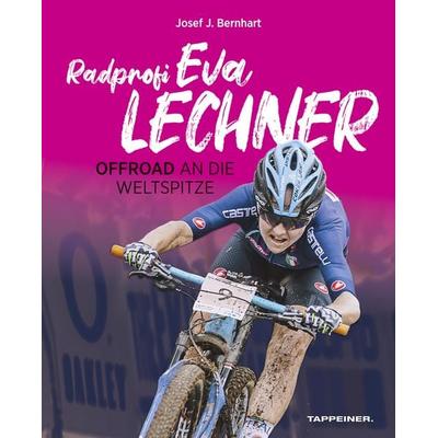 Radprofi Eva Lechner, Gebundene Ausgabe von Josef J. Bernhart, Athesia-Tappeiner Verlag