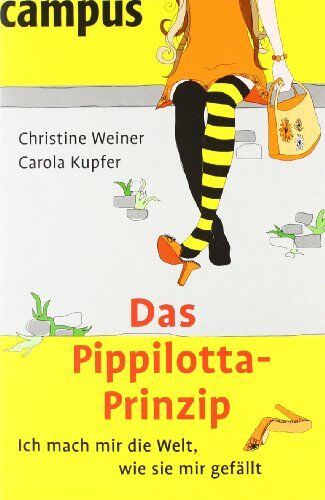 Christine Weiner - Das Pippilotta-Prinzip. Ich mach mir die Welt, wie sie mir gefällt - Preis vom 09.10.2026 07:28:09 h