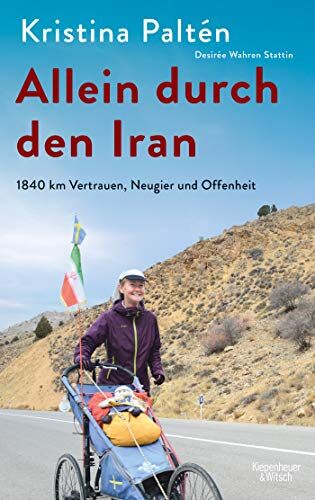 Kristina Paltén - Allein durch den Iran: 1840 km Vertrauen, Neugier und Offenheit - Preis vom 09.10.2026 07:28:09 h