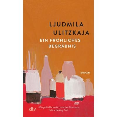Ein fröhliches Begräbnis, Taschenbuch von Ljudmila Ulitzkaja, dtv, 978-3-423-14855-9