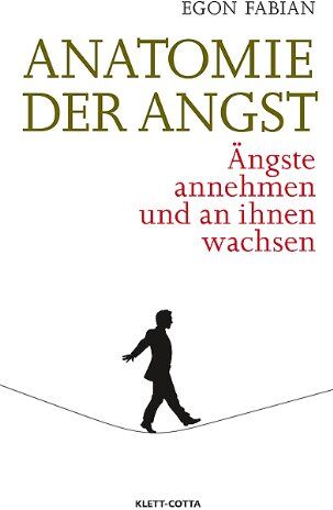 Egon Fabian - Anatomie der Angst: Ängste annehmen und an ihnen wachsen - Preis vom 11.10.2026 03:10:56 h