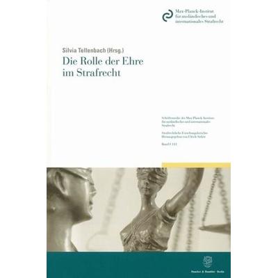 Die Rolle der Ehre im Strafrecht., Taschenbuch von Silvia Tellenbach, Duncker & Humblot, 978-3-428-12746-7