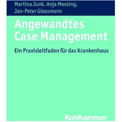 Angewandtes Case Management, Fachbücher von Anja Messing, Martina Junk, Jan-Peter Glossmann