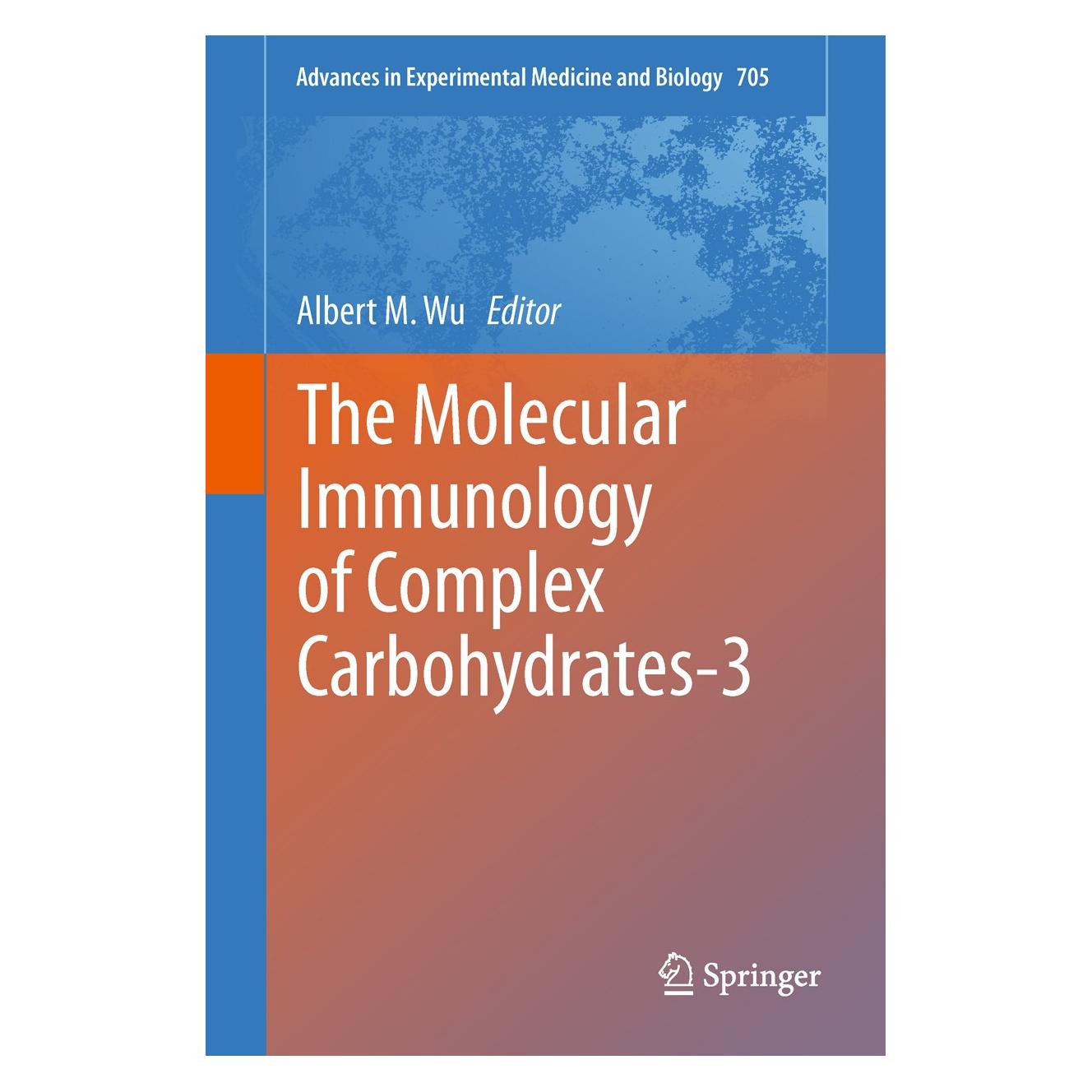 Springer The Molecular Immunology of Complex Carbohydrates-3 (Englisch, Hardcover, Albert M. Wu) (9781441978769)