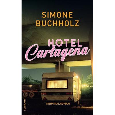 Hotel Cartagena − Kriminalroman (Chastity-Riley-Serie 9), Taschenbuch von Simone Buchholz, Suhrkamp, 978-3-518-47154-8