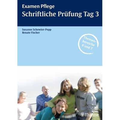 Examen Pflege Schriftliche Prüfung Tag 3, Taschenbuch von Susanne Schewior-Popp,Renate Fischer, Thieme, 978-3-13-141521-9