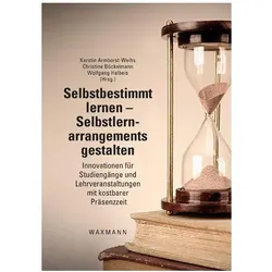 Selbstbestimmt lernen - Selbstlernarrangements gestalten, Fachbücher von Kerstin Böckelmann Armborst-Weihs