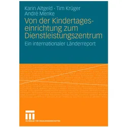 Von der Kindertageseinrichtung zum Dienstleistungszentrum, Fachbücher von Tim Krüger, André Menke, Karin Altgeld
