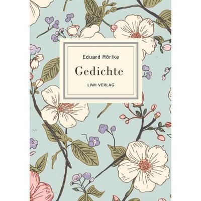 Eduard Mörike: Gedichte. Vollständige Neuausgabe, Gebundene Ausgabe von Eduard Mörike, Liwi Literatur- Und Wissenschaftsverlag, 978-3-7538-0271-8