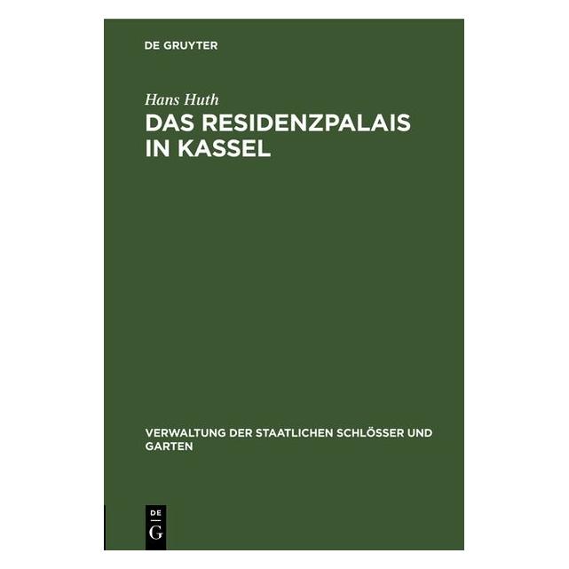 De Gruyter Huth:Das Residenzpalais in Kassel (Deutsch, Hardcover, Hans Huth) (67781237)