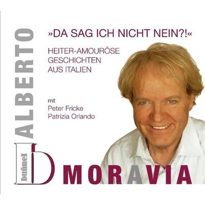 Alberto Moravia - 'Da sag ich nicht nein?!' Heiter-amouröse Geschichten aus Italien - Alberto Moravia, 9783939513544