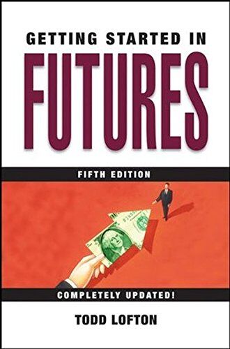 Todd Lofton - Getting Started in Futures, Fifth Edition (The Getting Started In Series) - Preis vom 30.09.2026 09:01:18 h