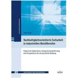 Nachhaltigkeitsorientierte Facharbeit in industriellen Metallberufen, Fachbücher von Stefan Nagel